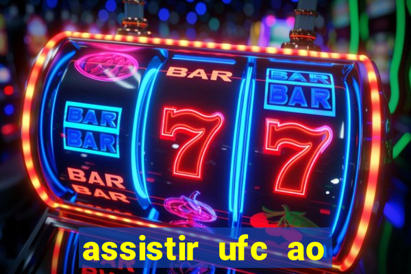 assistir ufc ao vivo futemax